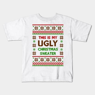 This Is My Ugly Christmas Sweater Kids T-Shirt